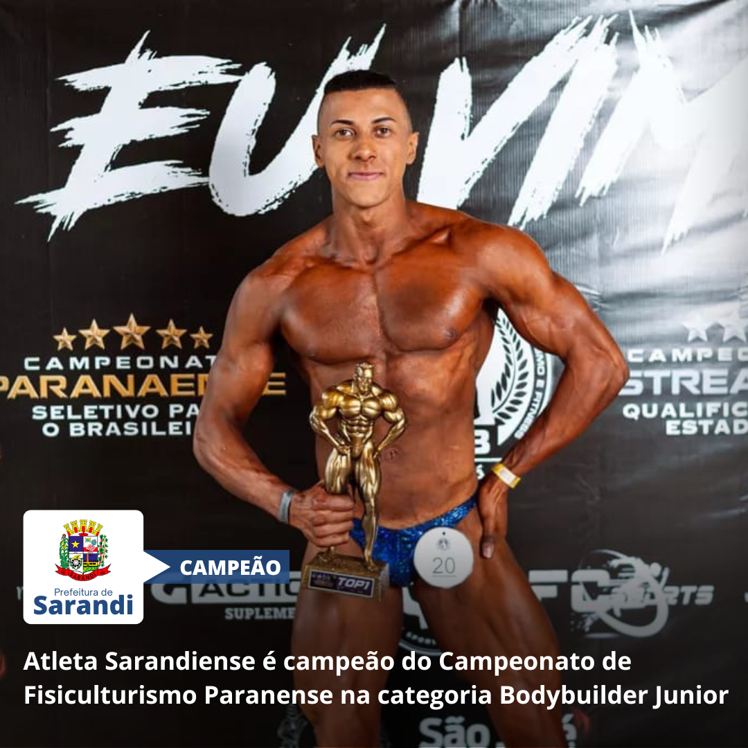 Atleta Sarandiense é campeão do Campeonato de Fisiculturismo Paranense na categoria Bodybuilder Junior